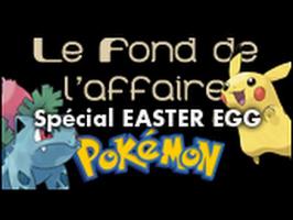 Le Fond De L'Affaire - Les easter eggs Pokémon