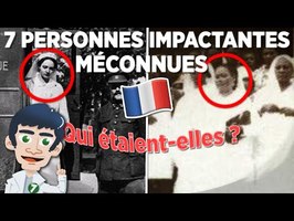 7 PERSONNES MÉCONNUES QUI ONT IMPACTÉ LA FRANCE