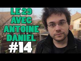 LE 29 AVEC ANTOINE DANIEL #14 + BETISIER