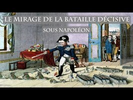 Le Mirage de la bataille décisive napoléonienne
