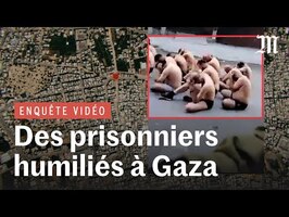 Gaza : comment des prisonniers palestiniens sont humiliés par Israël