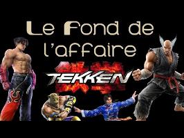 Le Fond De L'Affaire - Tekken