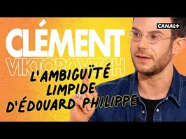 Clément Viktorovitch - L'ambiguïté limpide d'Édouard Philippe - Clique - CANAL +