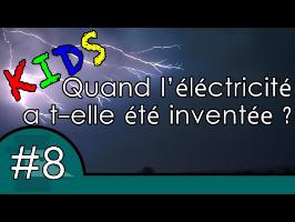 L'histoire de l'électricité - Question Histoire KIDS #8