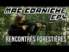 Mac Corniche - Ep 4 - Rencontres Forestières