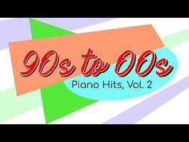 90s to 00s Piano Hits Vol. 2 - Full Album
