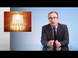 Prison Heat: Last Week Tonight with John Oliver (HBO)
