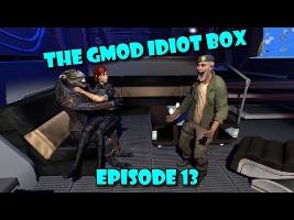 The GMod Idiot Box: Episode 13