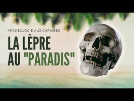 La lèpre : Histoire et cas archéologique aux Caraïbes