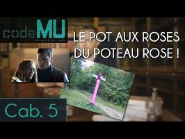 CDPMU #5 - Le pot aux roses du poteau rose