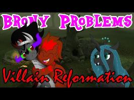 Brony Problems: Villain Reformation