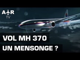 Disparition du MH370 et si on nous avait menti ? - Crash aérien - Documentaire complet - GPN