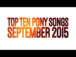 Top 10 Pony Songs of September 2015 - Community Voted