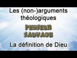 Les (non-)arguments théologiques - EP 11 - La définition de Dieu