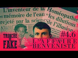 La Mémoire de l'Eau partie 1 - L'affaire Benveniste - Tronche de Fake 4.6