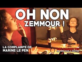 Oh non Zemmour ! (la complainte de Marine Le Pen) - Les Goguettes (en trio mais à quatre)
