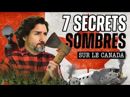 7 Secrets SOMBRES sur le Canada !