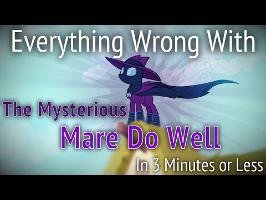 (Parody) Everything Wrong With The Mysterious Mare Do Well in 3 Minutes or Less
