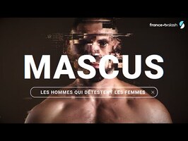 MASCUS : Infiltration chez les hommes qui détestent les femmes - Documentaire complet