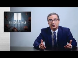 Coronavirus VIII: Prisons & Jails: Last Week Tonight with John Oliver (HBO)