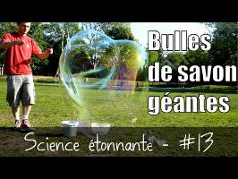 Bulles de savon géantes ! — Science étonnante #13