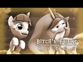 [SFM Ponies] Bitch's Friend (ReDux)