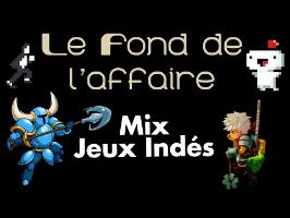 Le Fond De L'Affaire - Mix Jeux Indés