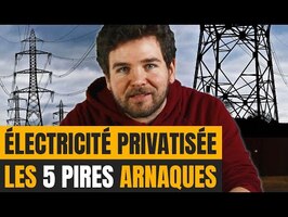 Les 5 pires arnaques de l'électricité privatisée