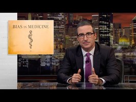 Bias In Medicine: Last Week Tonight with John Oliver (HBO)