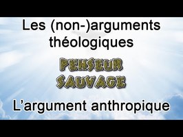 Les (non-)arguments théologiques - EP 6 - L'argument anthropique