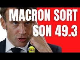 Macron a encore sorti son 49.3, et c'est pas bien!