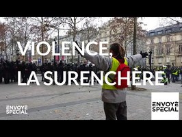 Envoyé spécial. Violence, la surenchère - 13 décembre 2018 (France 2)