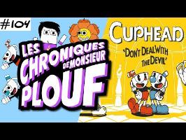 Cuphead - Chroniques de Monsieur Plouf