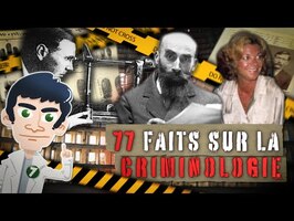 77 FAITS HORRIBLES SUR LA CRIMINOLOGIE