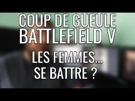 COUP DE GUEULE - LES FEMMES ET BATTLEFIELD V