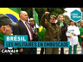 Brésil : Les militaires en embuscade - L’Effet Papillon – CANAL+