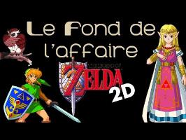 Le Fond De L'Affaire - Les Zelda 2D