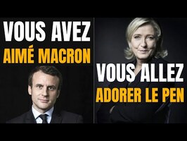 Vous avez aimé Macron : vous adorerez Le Pen / VERSION NON RESTREINTE