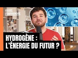 Hydrogène : l'énergie verte du futur ? - Osons Comprendre