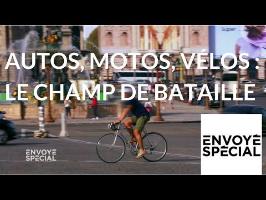 Envoyé spécial. Autos, motos, vélos : le champ de bataille - 24 mai 2018 (France 2)