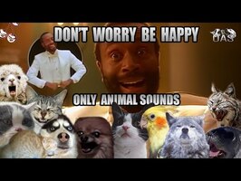 Bobby McFerrin - Don't Worry Be Happy (Animal Cover) [ONLY_ANIMAL_SOUNDS]