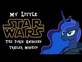 My Little Star Wars: The Force Awakens Official Trailer
