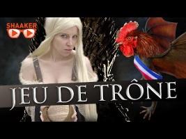 Game Of Thrones à la française - Shaaker