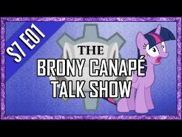The Brony Canapé Talk Show - Saison 7 Épisode 01