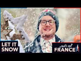 What's Up France - #13 - Let It Snow