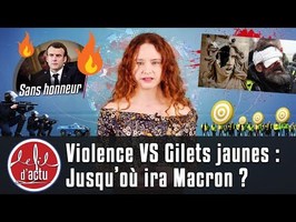 VIOLENCE VS GILETS JAUNES : JUSQU'OÙ IRA MACRON ?