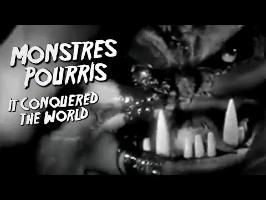 IT CONQUERED THE WORLD - Monstres Pourris 5/11