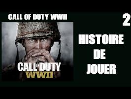Histoire de Jouer - Call Of Duty WWII #2 | Narration, croix gammées et Libération de Paris