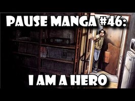 Pause Manga #46 : I AM A HERO