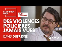 GILETS JAUNES : DES VIOLENCES POLICIÈRES JAMAIS VUES - DAVID DUFRESNE